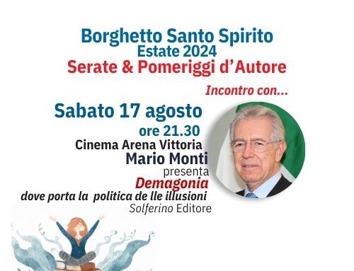 Serate & pomeriggi d’Autore – Mario Monti presenta “Demagonia” dove porta la politica delle illusioni – Solferino Editore – Sabato 17 agosto ore 21.30